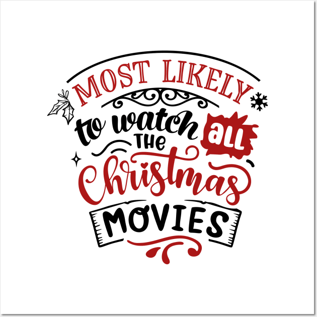 Most Likely To Watch All the Christmas Movies Wall Art by CB Creative Images